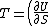 T = \left(\frac{\partial U}{\partial S}\right)_{N,V}